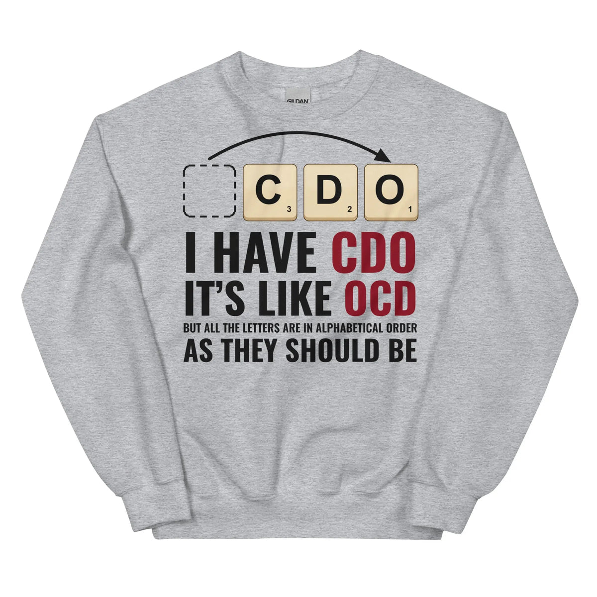 I Have CDO (It’s Like OCD) Sweatshirt Orbital Clothing