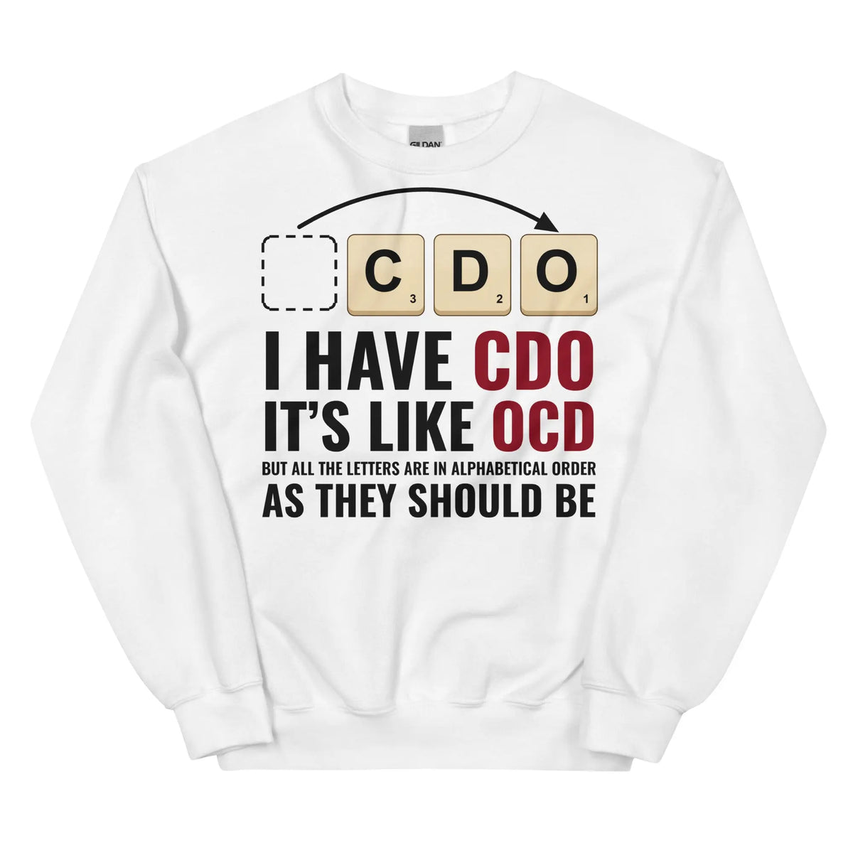 I Have CDO (It’s Like OCD) Sweatshirt Orbital Clothing