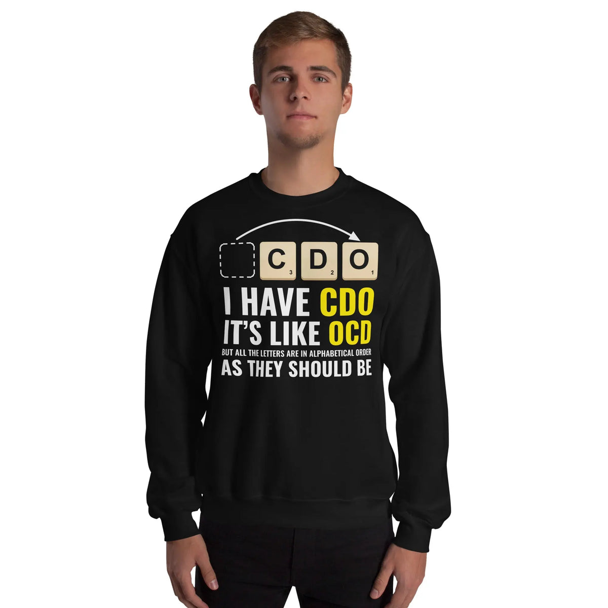 I Have CDO (It’s Like OCD) Sweatshirt Orbital Clothing