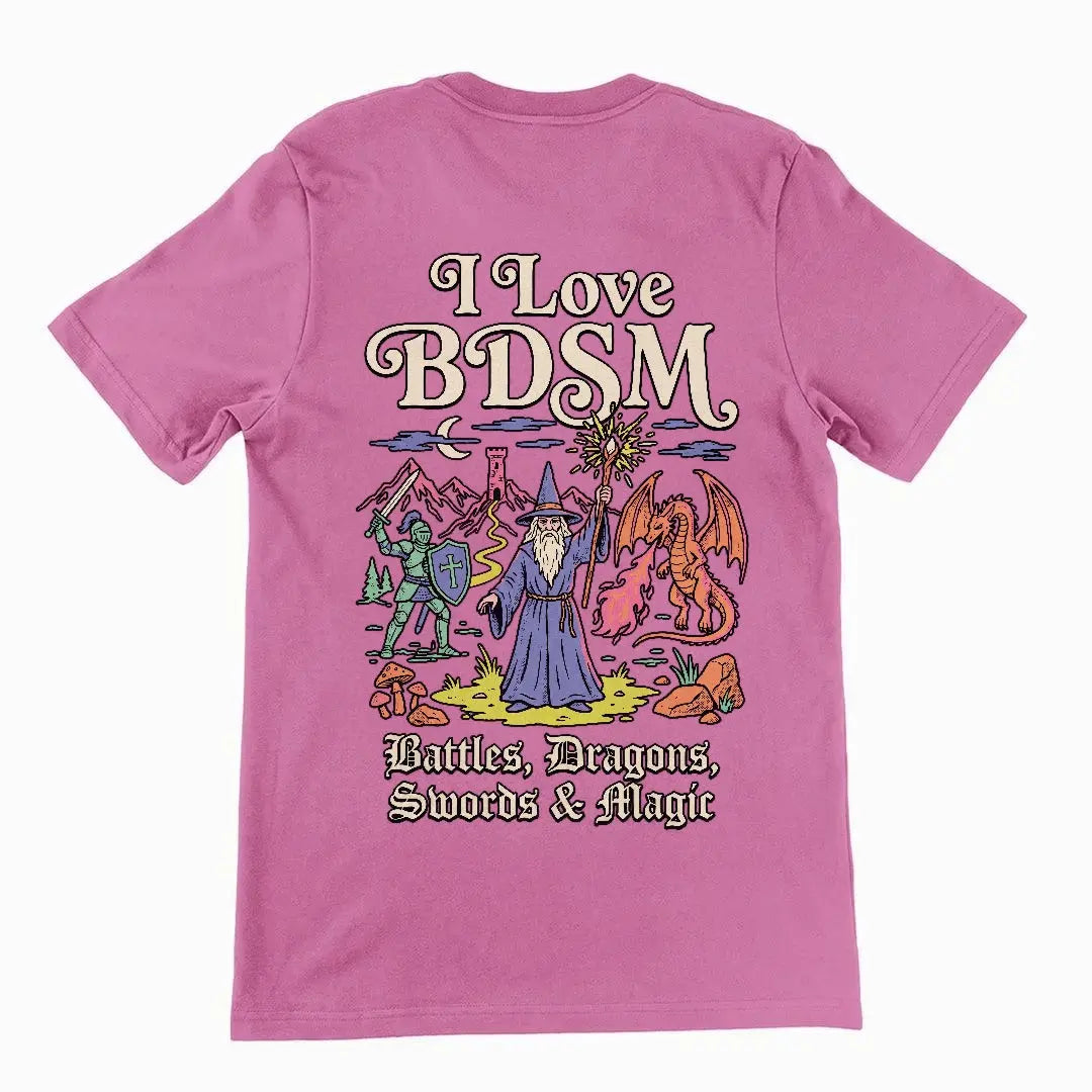 I Love BDSM (Battles, Dragons, Swords & Magic) T-Shirt (backprint) Orbital Clothing