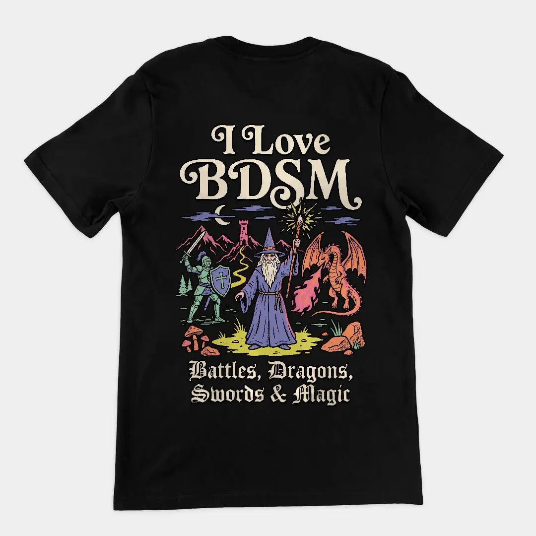 I Love BDSM (Battles, Dragons, Swords & Magic) T-Shirt (backprint) Orbital Clothing