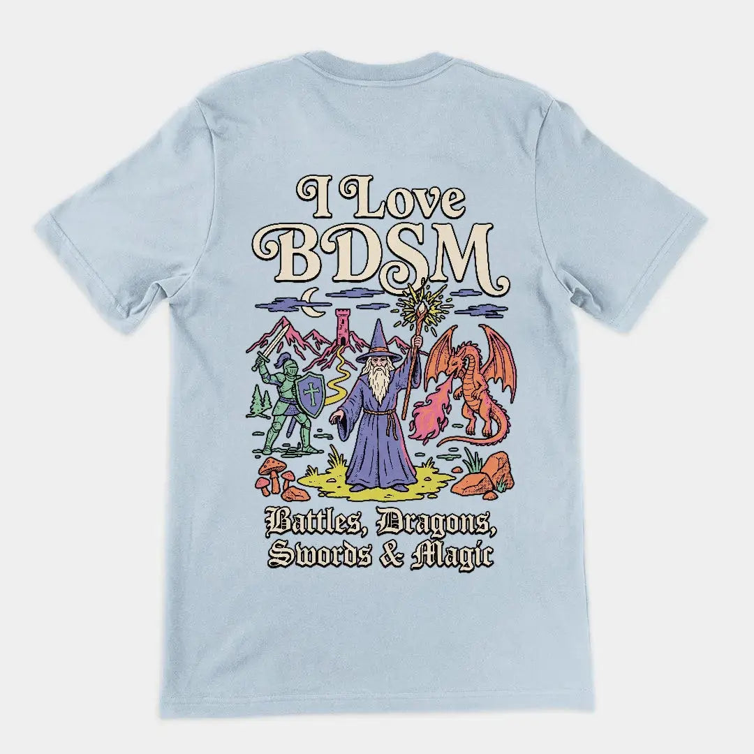 I Love BDSM (Battles, Dragons, Swords & Magic) T-Shirt (backprint) Orbital Clothing