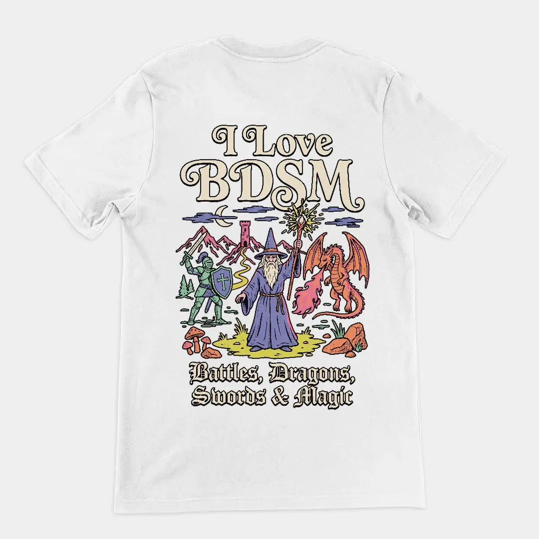 I Love BDSM (Battles, Dragons, Swords & Magic) T-Shirt (backprint) Orbital Clothing