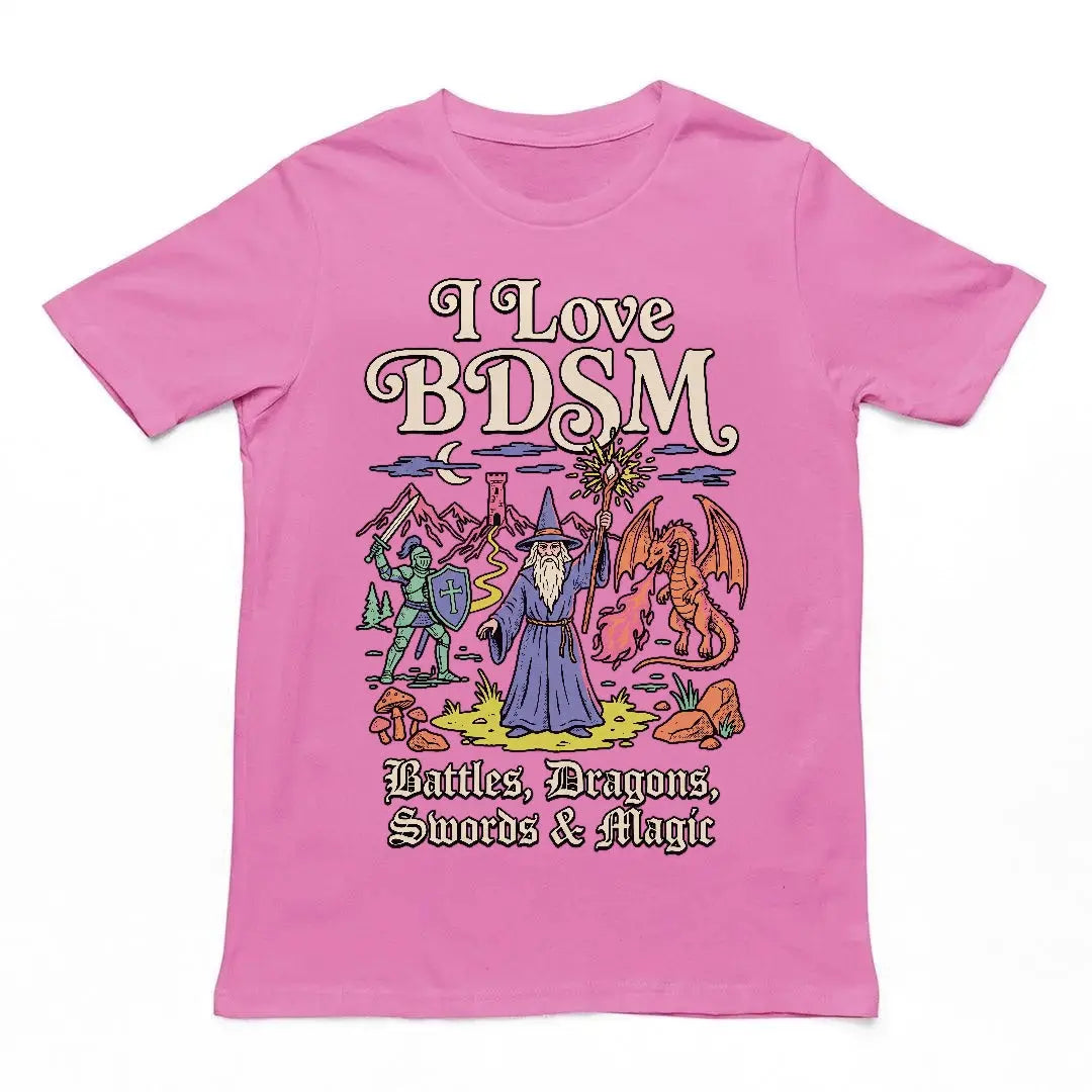 I Love BDSM (Battles, Dragons, Swords & Magic) T-Shirt Orbital Clothing