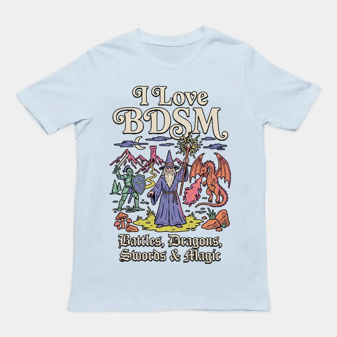 I Love BDSM (Battles, Dragons, Swords & Magic) T-Shirt Orbital Clothing