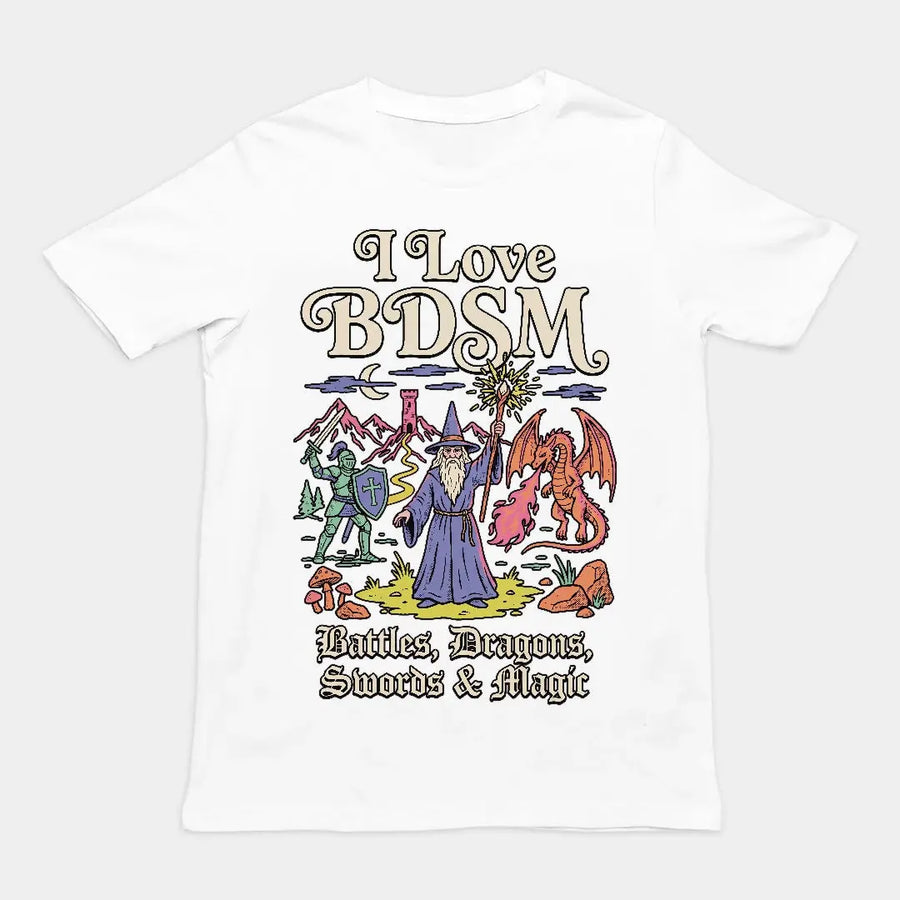 I Love BDSM (Battles, Dragons, Swords & Magic) T-Shirt Orbital Clothing
