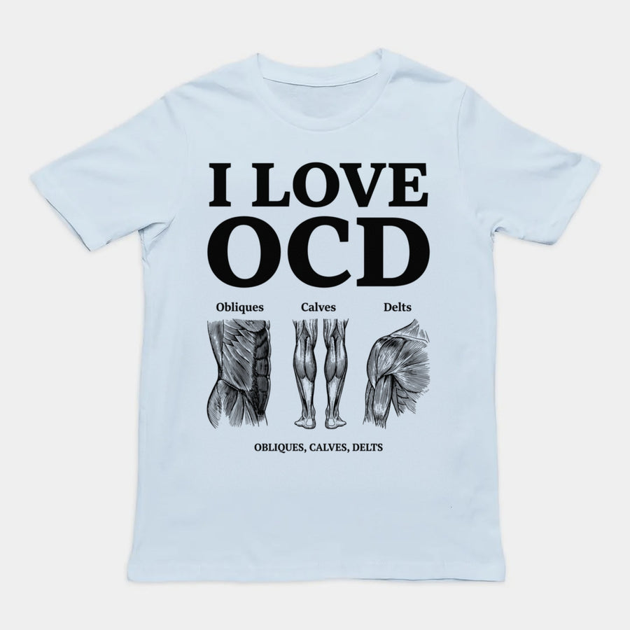 I Love OCD (obliques, calves, delts) T-Shirt Orbital Clothing
