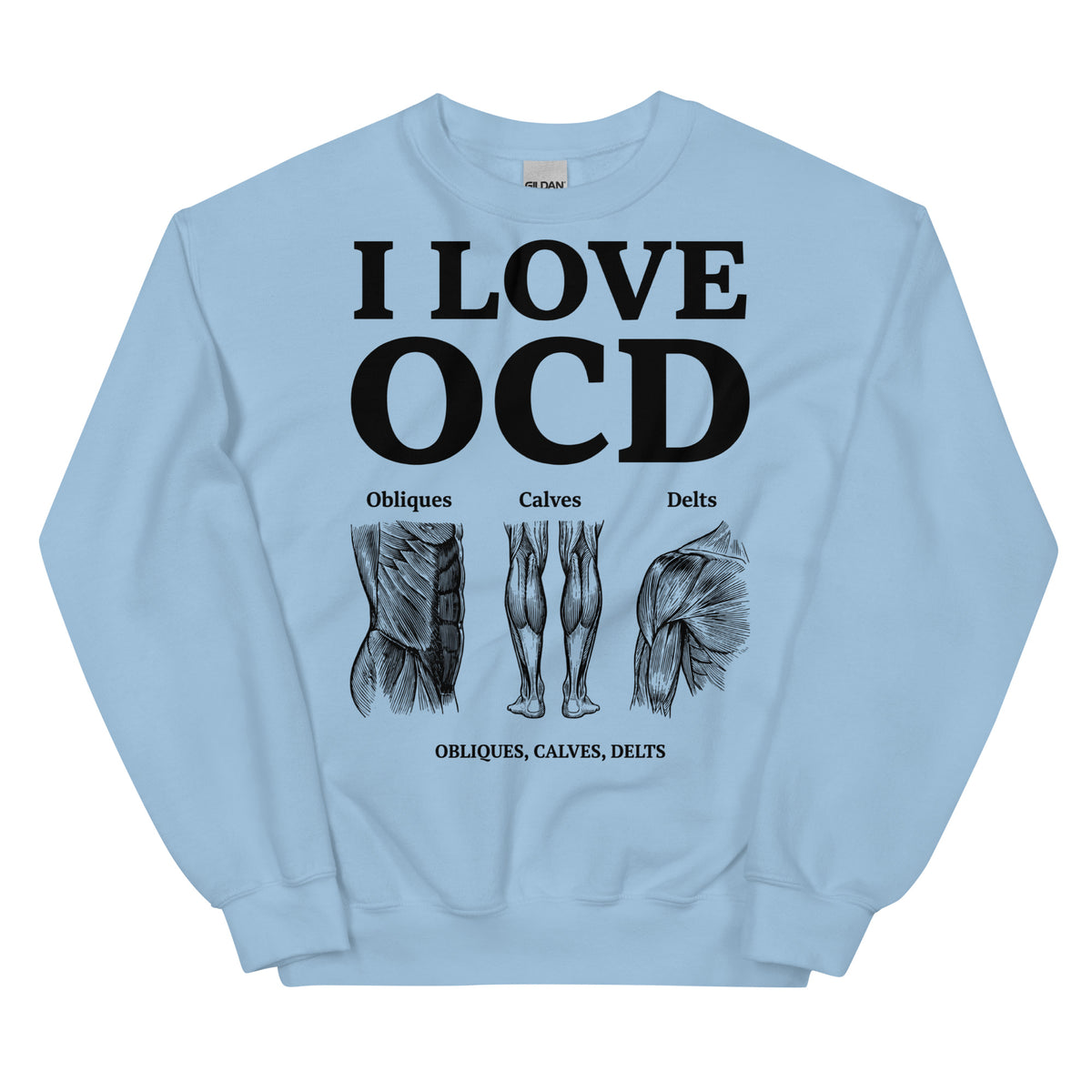 I Love OCD (obliques, calves, delts) Sweatshirt Orbital Clothing