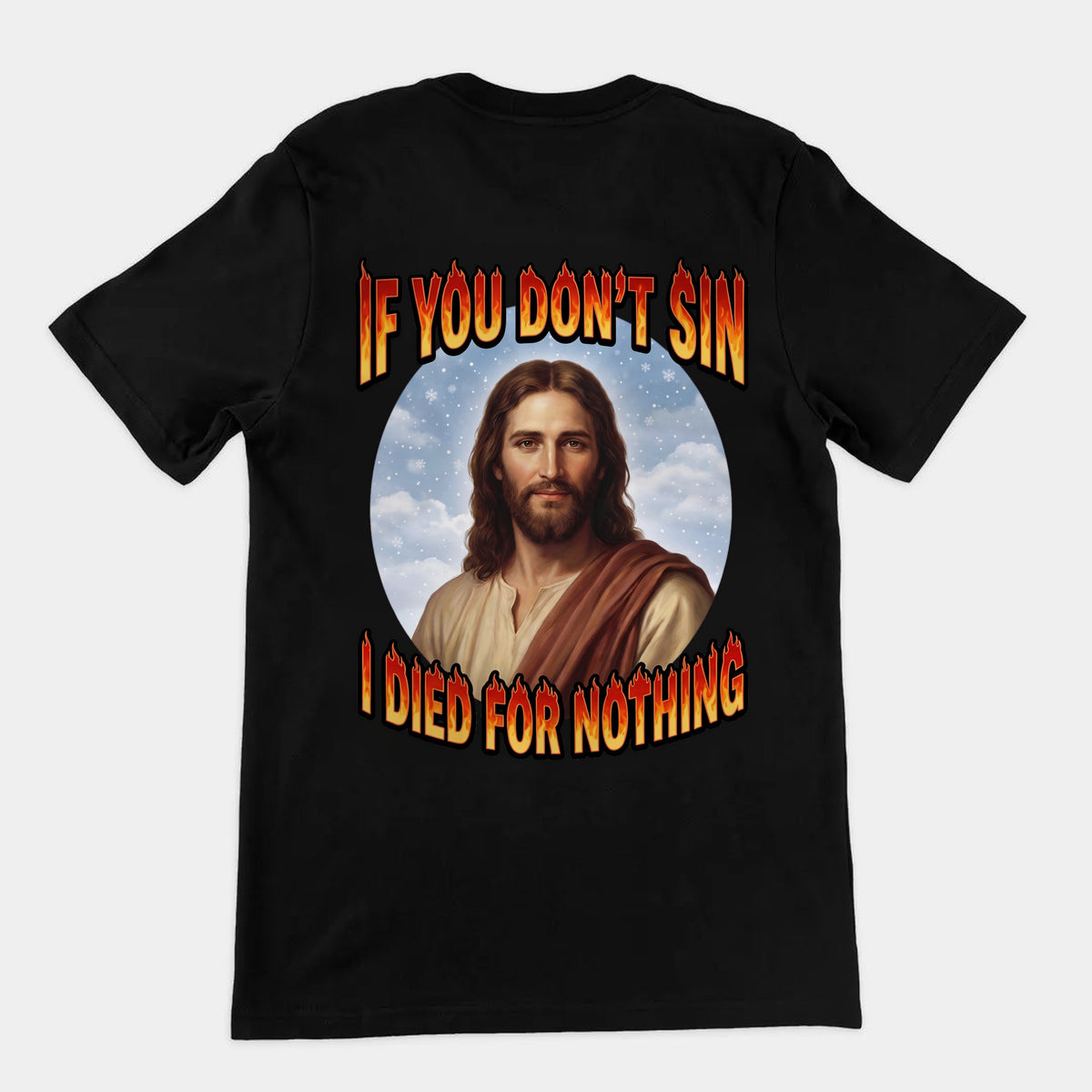 If You Don't Sin I Died For Nothing T-Shirt (backprint) Orbital Clothing