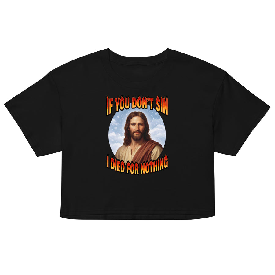 If You Don't Sin I Died For Nothing Women’s crop top Orbital Clothing