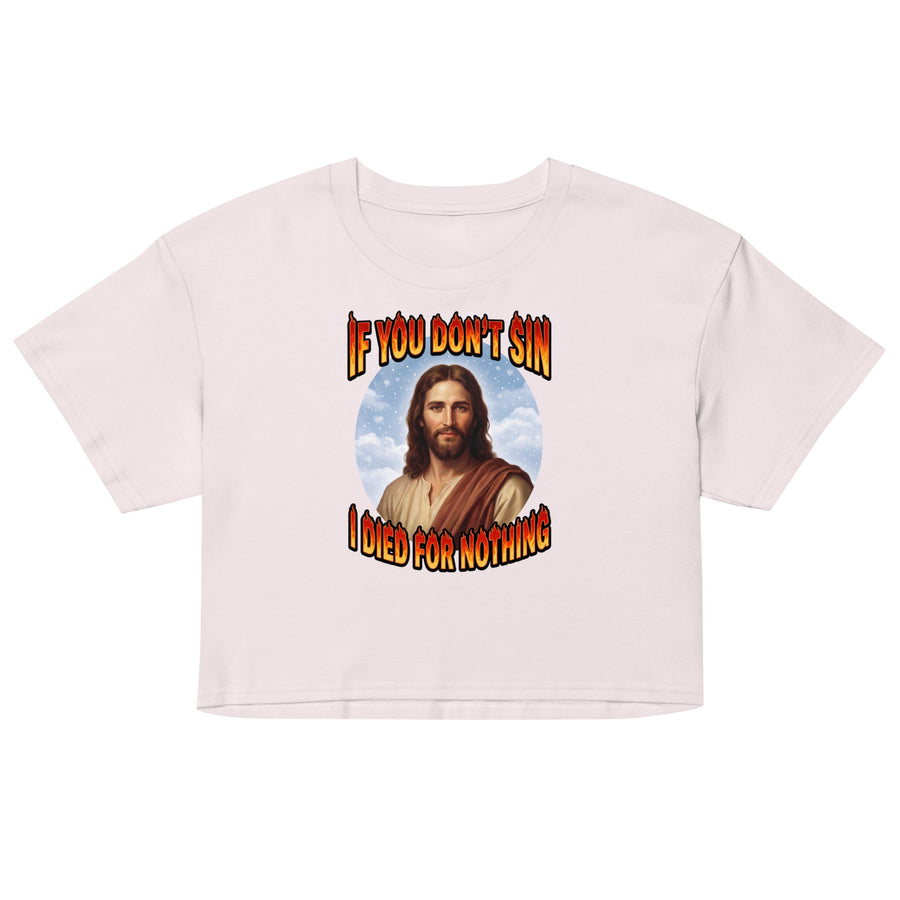 If You Don't Sin I Died For Nothing Women’s crop top Orbital Clothing