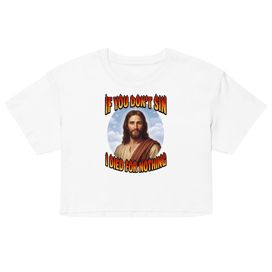 If You Don't Sin I Died For Nothing Women’s crop top Orbital Clothing