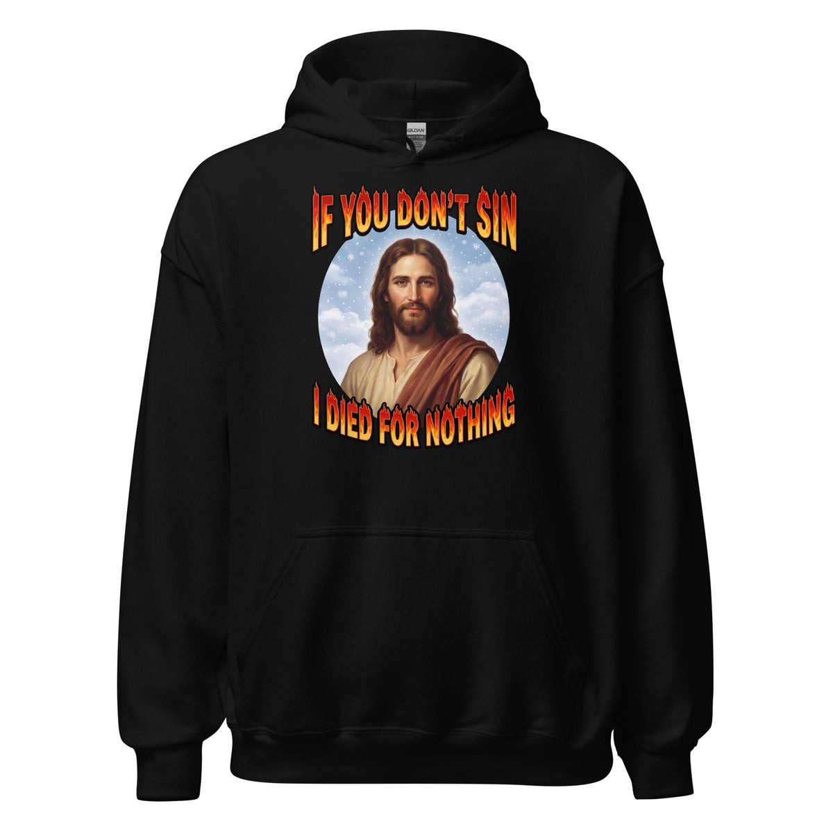 If You Don't Sin I Died For Nothing Hoodie Orbital Clothing