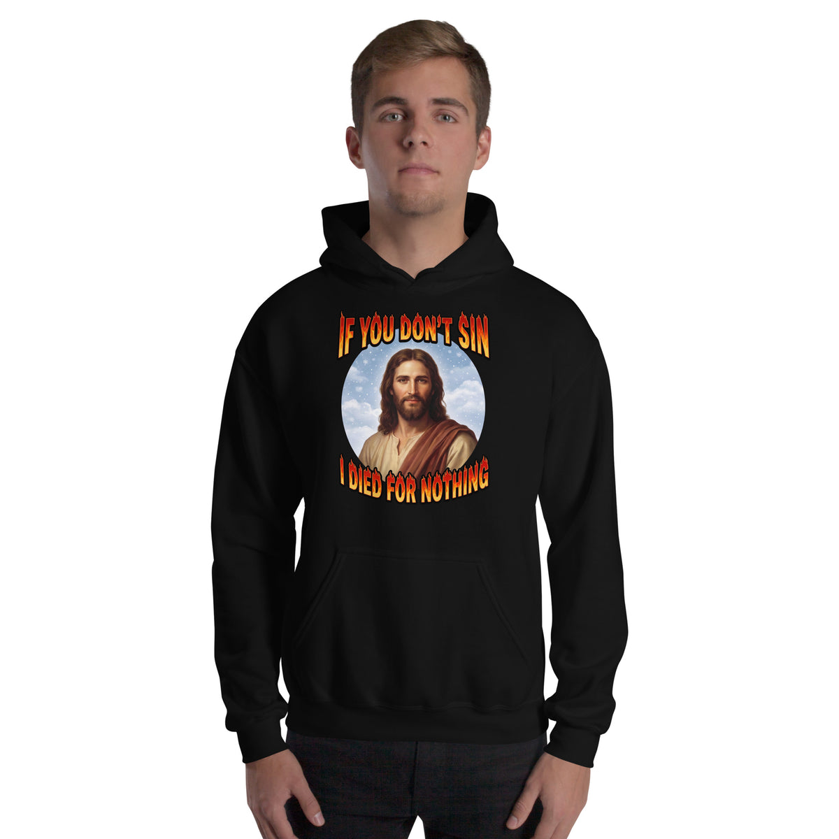 If You Don't Sin I Died For Nothing Hoodie Orbital Clothing