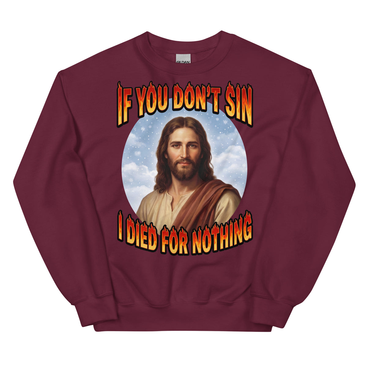 If You Don't Sin I Died For Nothing Sweatshirt Orbital Clothing