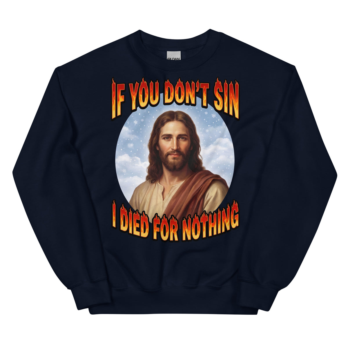 If You Don't Sin I Died For Nothing Sweatshirt Orbital Clothing