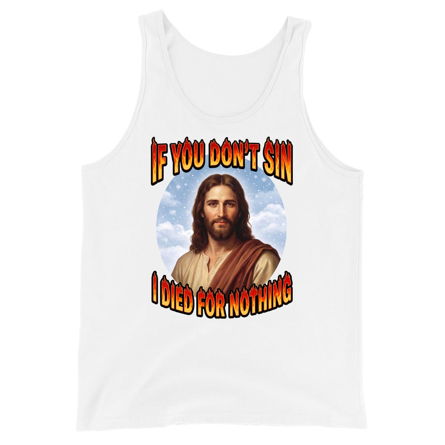 If You Don't Sin I Died For Nothing Tank Top Orbital Clothing