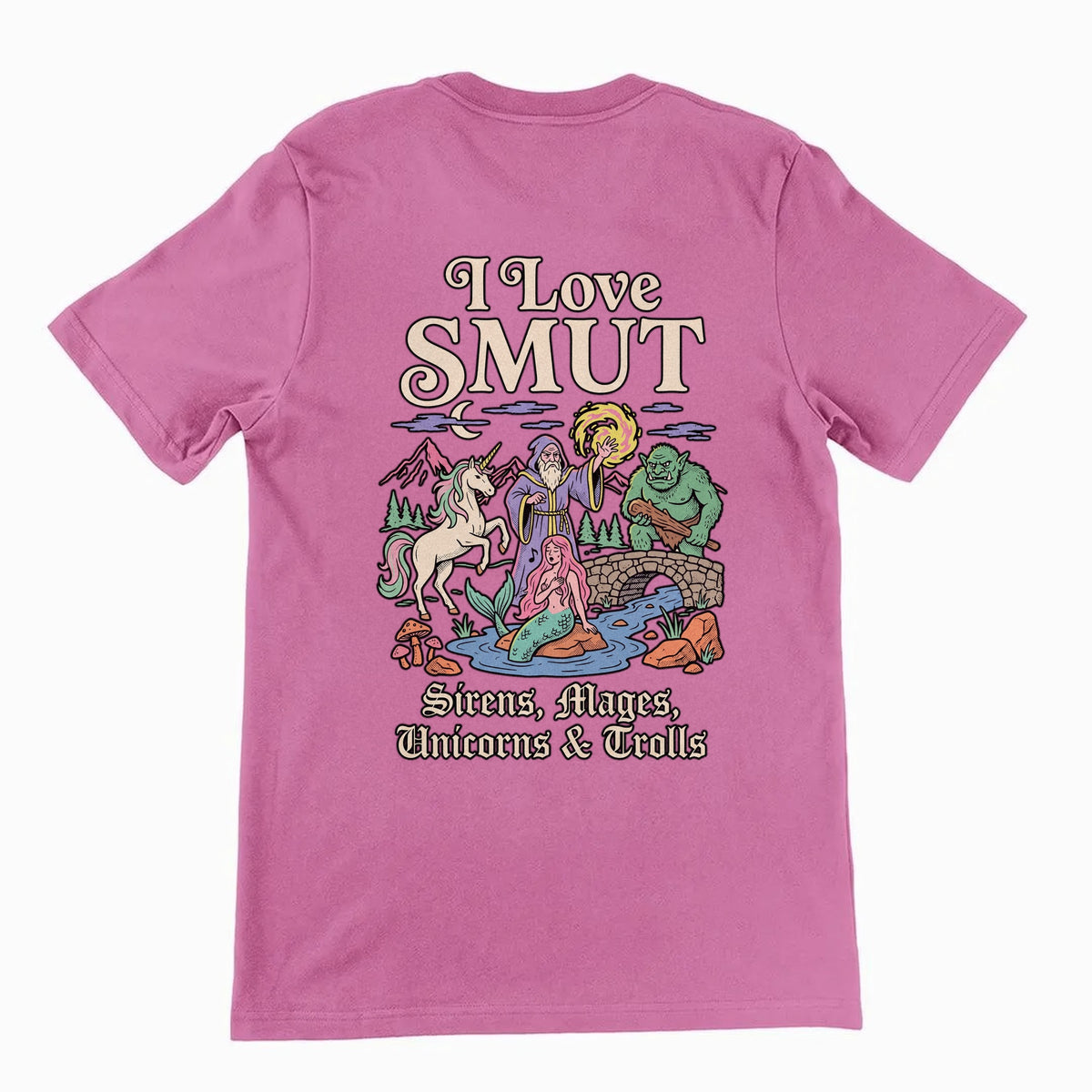 I Love SMUT (Sirens, Mages, Unicorns & Trolls) T-Shirt (backprint) Orbital Clothing