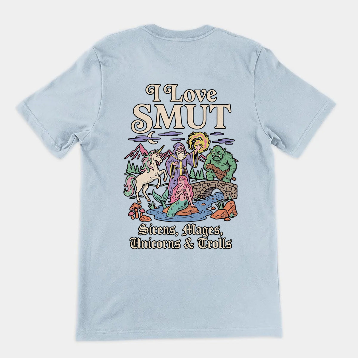 I Love SMUT (Sirens, Mages, Unicorns & Trolls) T-Shirt (backprint) Orbital Clothing