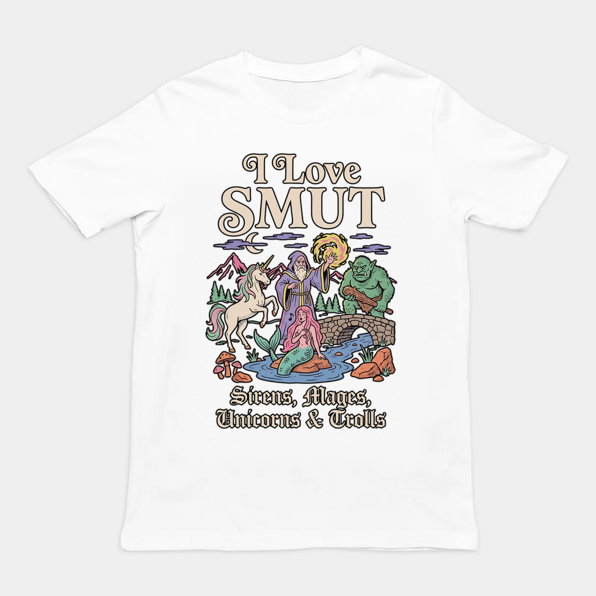 I Love SMUT (Sirens, Mages, Unicorns & Trolls) T-Shirt Orbital Clothing