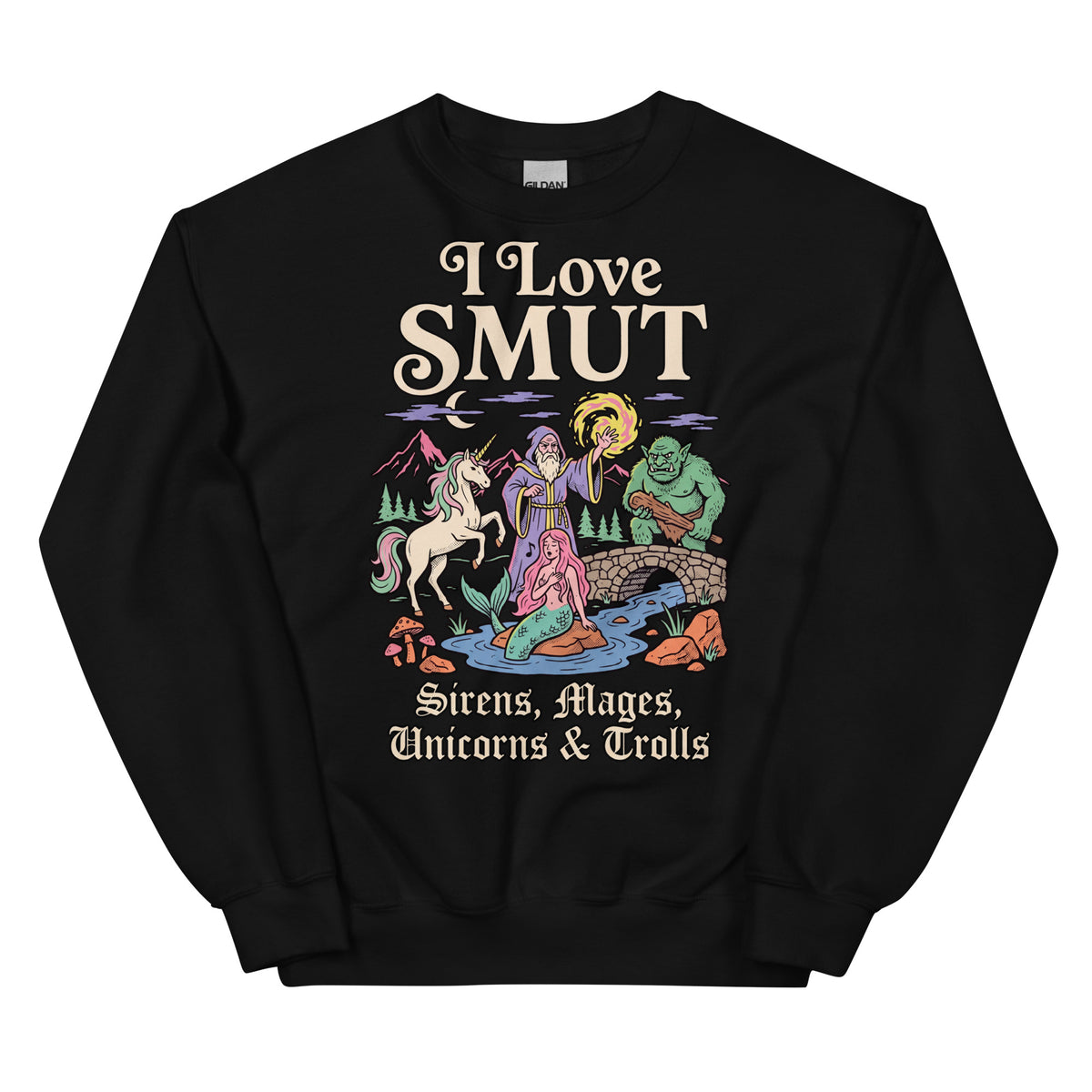 I Love SMUT (Sirens, Mages, Unicorns & Trolls) Sweatshirt Orbital Clothing