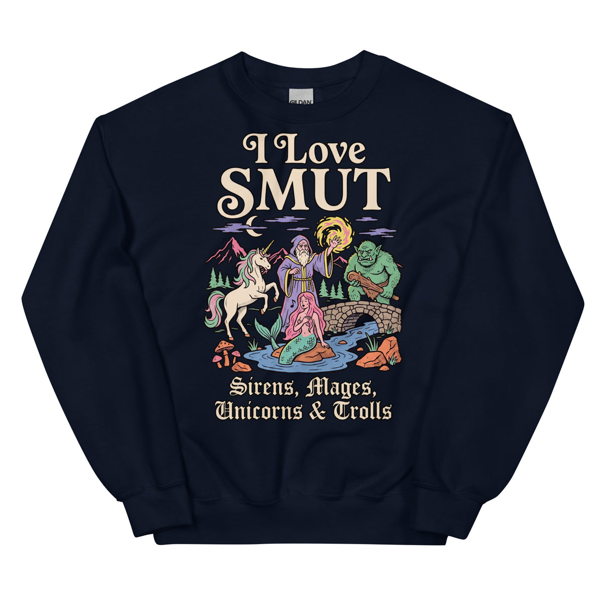 I Love SMUT (Sirens, Mages, Unicorns & Trolls) Sweatshirt Orbital Clothing