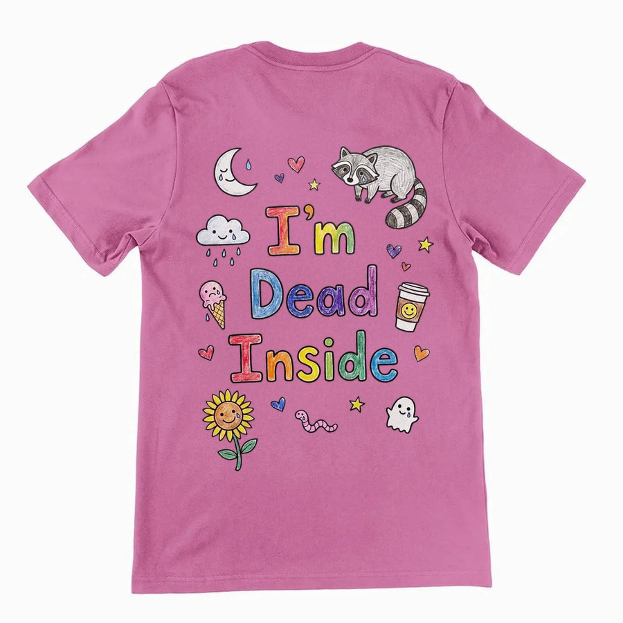 I'm Dead Inside T-Shirt (backprint) Orbital Clothing