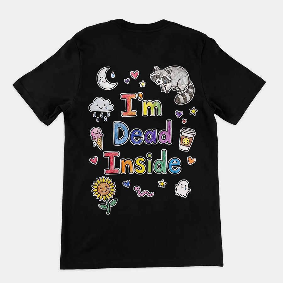 I'm Dead Inside T-Shirt (backprint) Orbital Clothing
