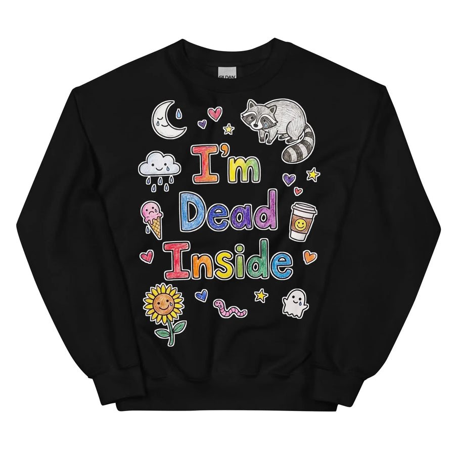 I'm Dead Inside Sweatshirt Orbital Clothing