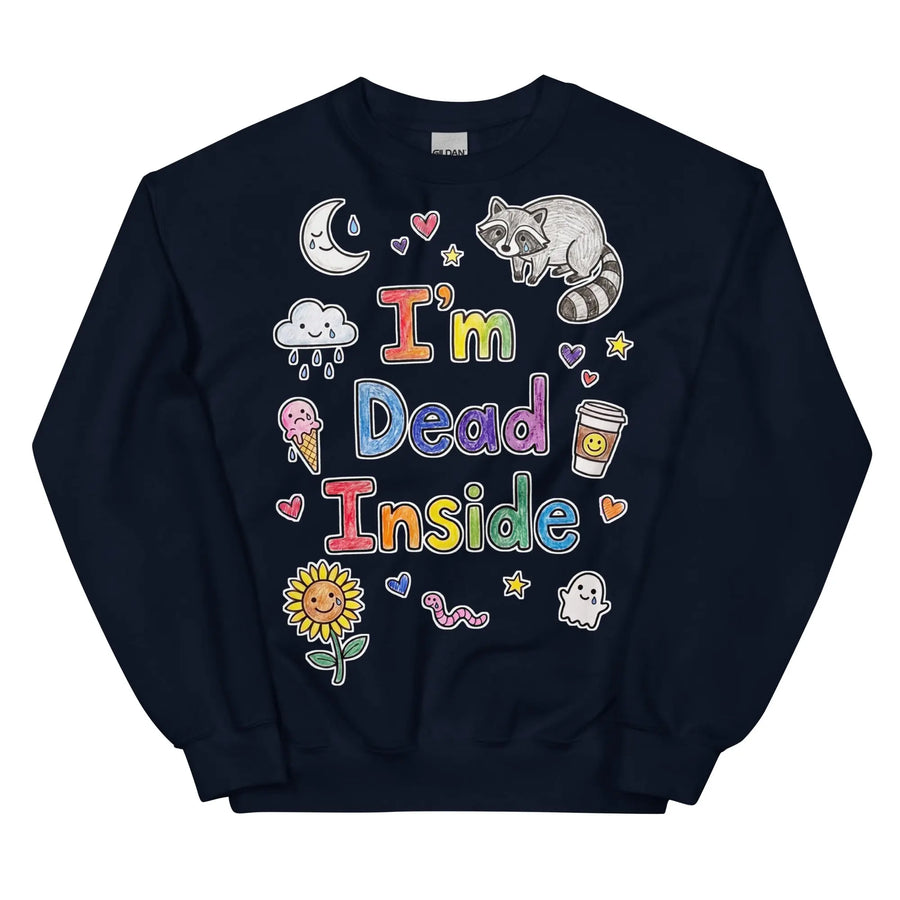 I'm Dead Inside Sweatshirt Orbital Clothing