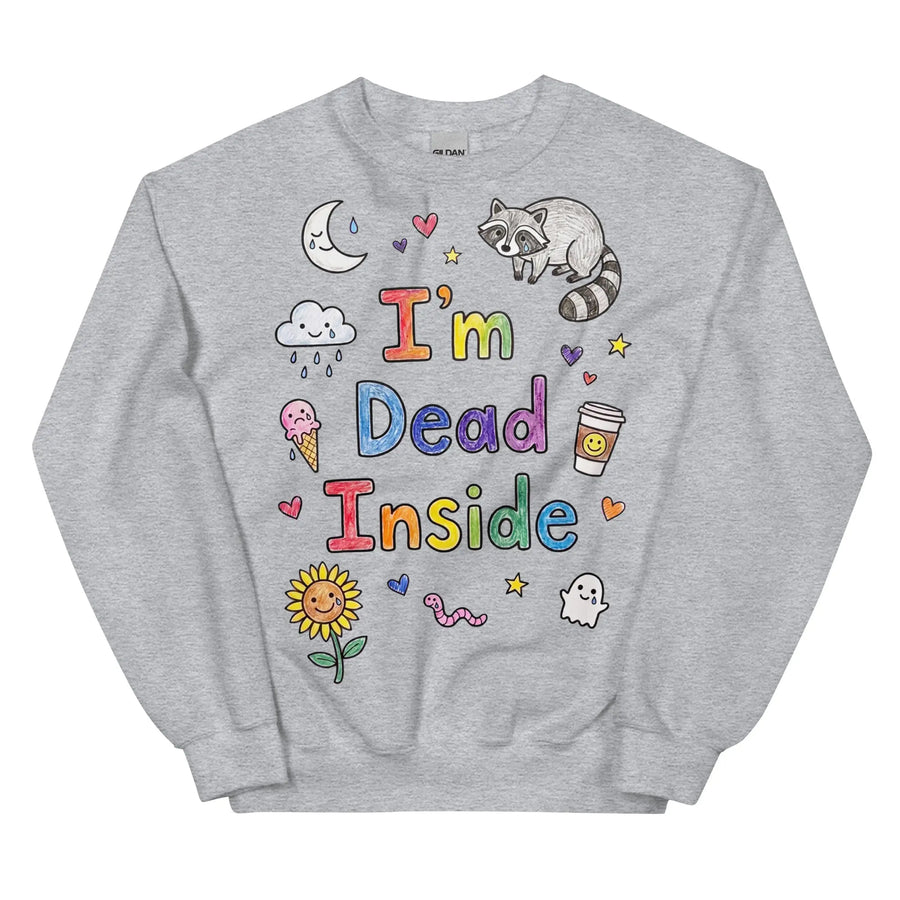 I'm Dead Inside Sweatshirt Orbital Clothing