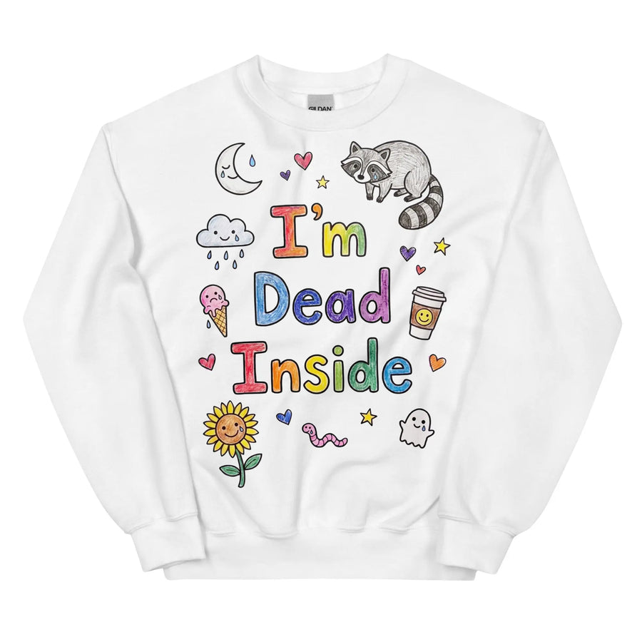 I'm Dead Inside Sweatshirt Orbital Clothing