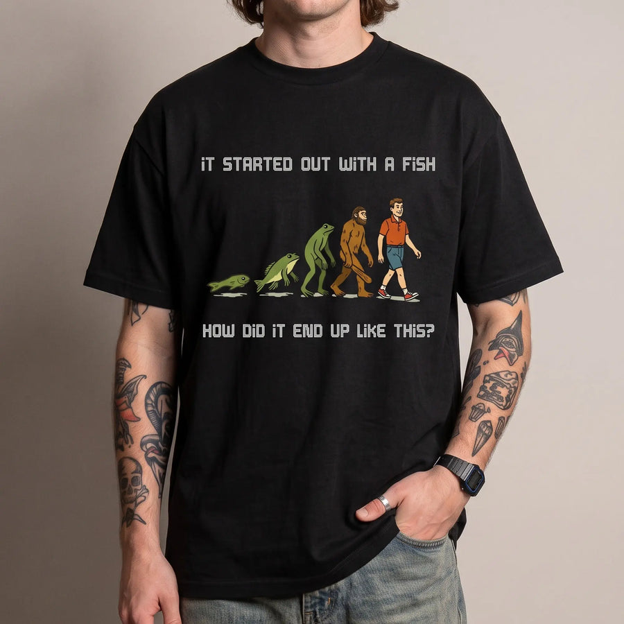 It started out with a fish How did it end up like this T-Shirt - Orbital Clothing