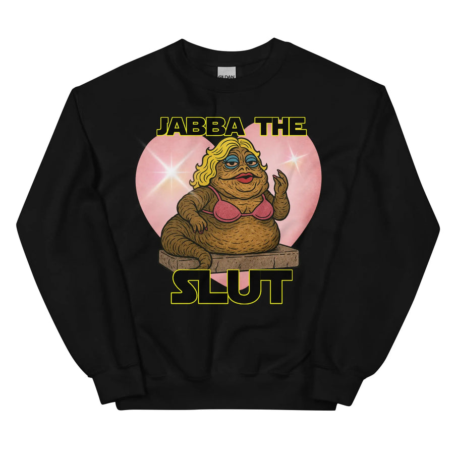 Jabba the Slut Sweatshirt Orbital Clothing