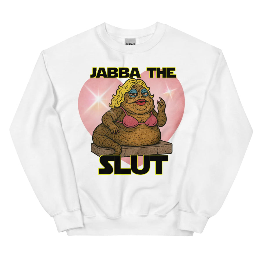 Jabba the Slut Sweatshirt Orbital Clothing