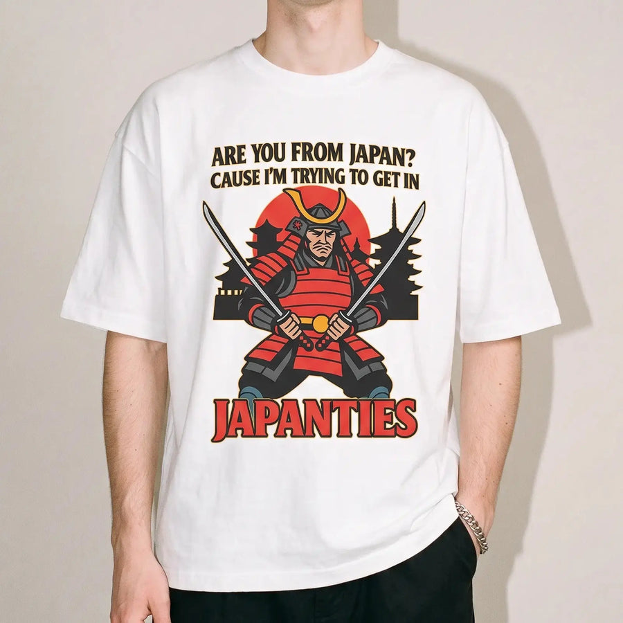 Are you from Japan? Cause I'm trying to get in Japanties T-Shirt - Orbital Clothing