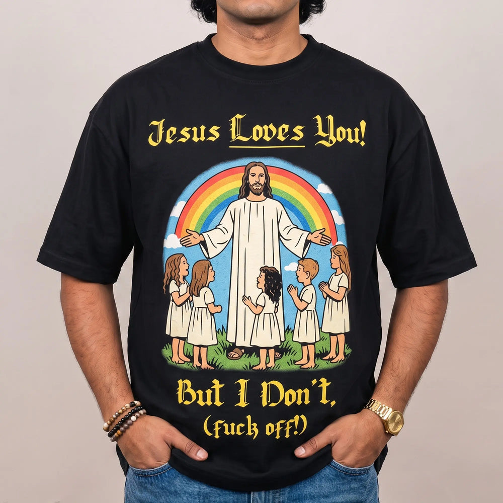 Jesus Loves You! But I don't T-Shirt - Orbital Clothing