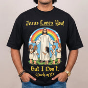 Jezus houdt van je! Maar ik niet T-shirt
