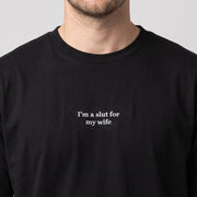 I'm a slut for my wife (embroidered) T-Shirt