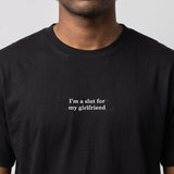 I'm a slut for my girlfriend (embroidered) T-Shirt