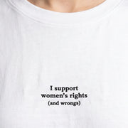 Ik steun het recht en het onrecht van vrouwen T-shirt (geborduurd)