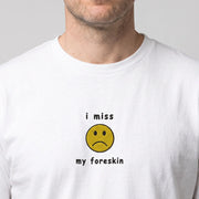 Ich vermisse mein Vorhaut-T-Shirt