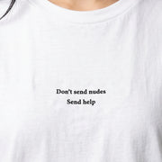 Schick keine Nacktbilder, schick Hilfe – T-Shirt (bestickt)