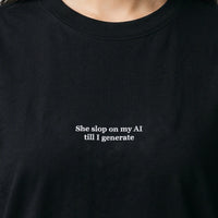 She slop on my AI till I generate (embroidered) T-Shirt - Black / S