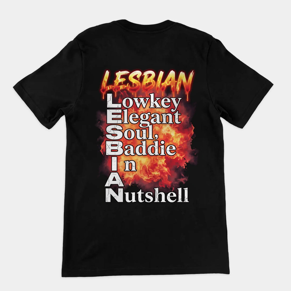 Lesbian (Lowkey Elegant Soul, Baddie In A Nutshell) T-Shirt (backprint) Orbital Clothing