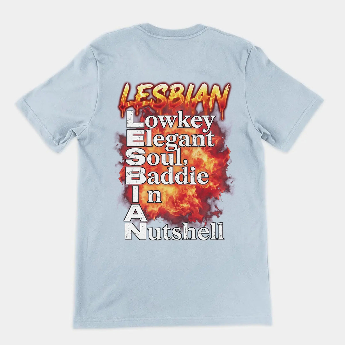 Lesbian (Lowkey Elegant Soul, Baddie In A Nutshell) T-Shirt (backprint) Orbital Clothing