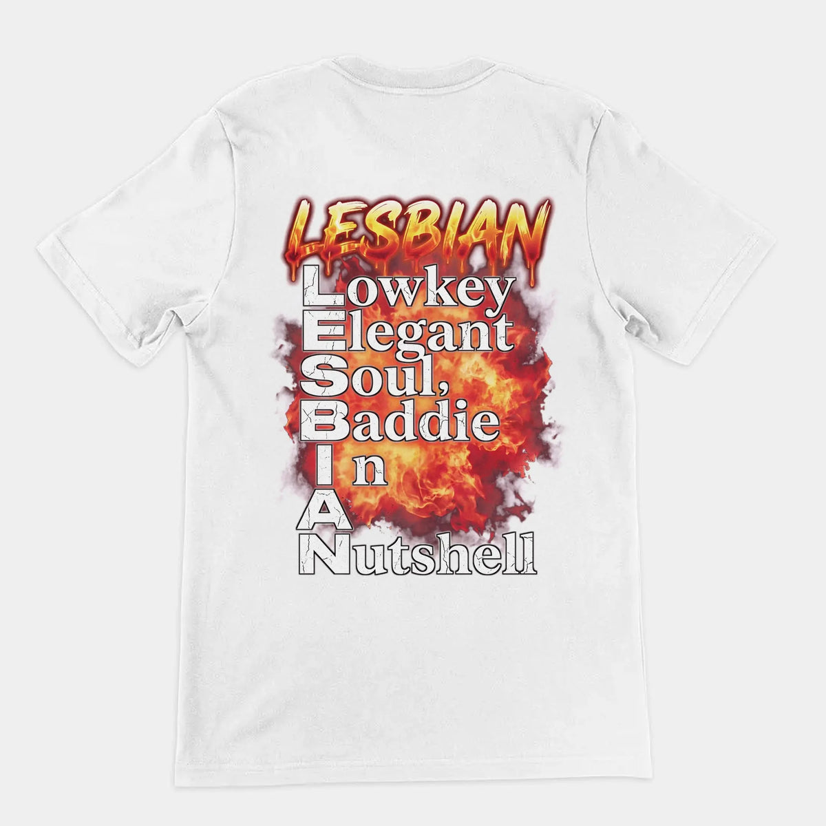 Lesbian (Lowkey Elegant Soul, Baddie In A Nutshell) T-Shirt (backprint) Orbital Clothing