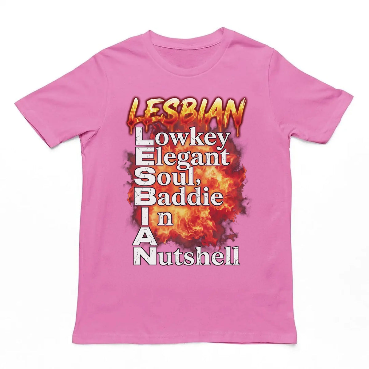 Lesbian (Lowkey Elegant Soul, Baddie In A Nutshell) T-Shirt Orbital Clothing