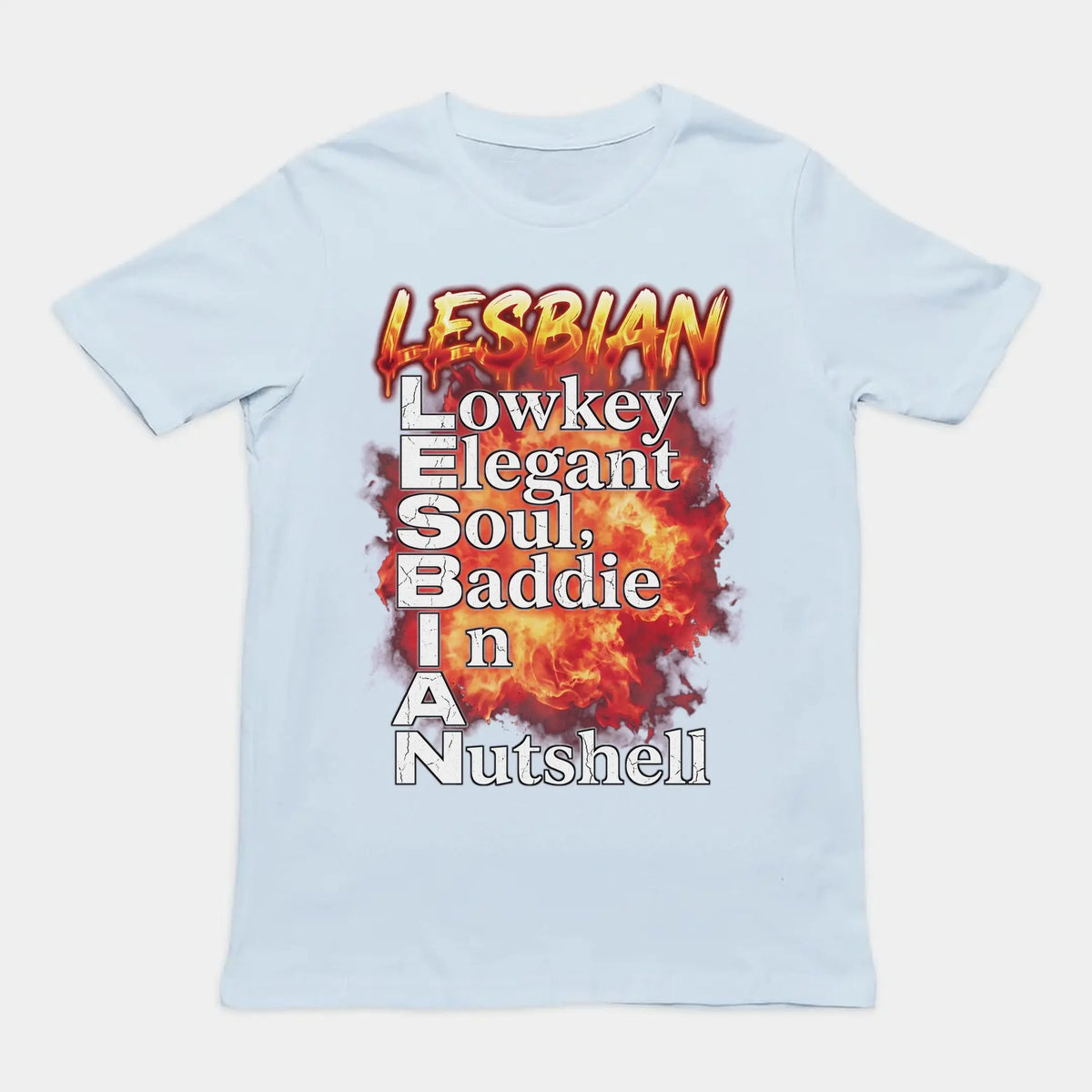 Lesbian (Lowkey Elegant Soul, Baddie In A Nutshell) T-Shirt Orbital Clothing