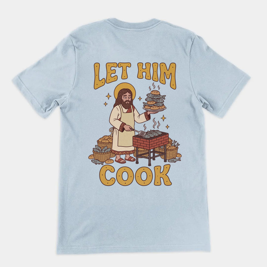 Let Him Cook T-Shirt (backprint) Orbital Clothing